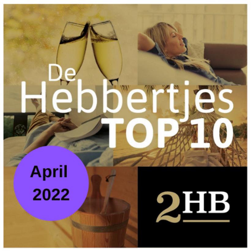 De TOP 10 Hebbertjes van april 2022 - Hebbertjes - 2HB
